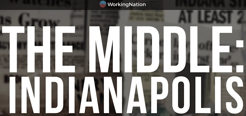 The Middle: Indianapolis - WorkingNation